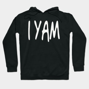 I YAM!!! Hoodie